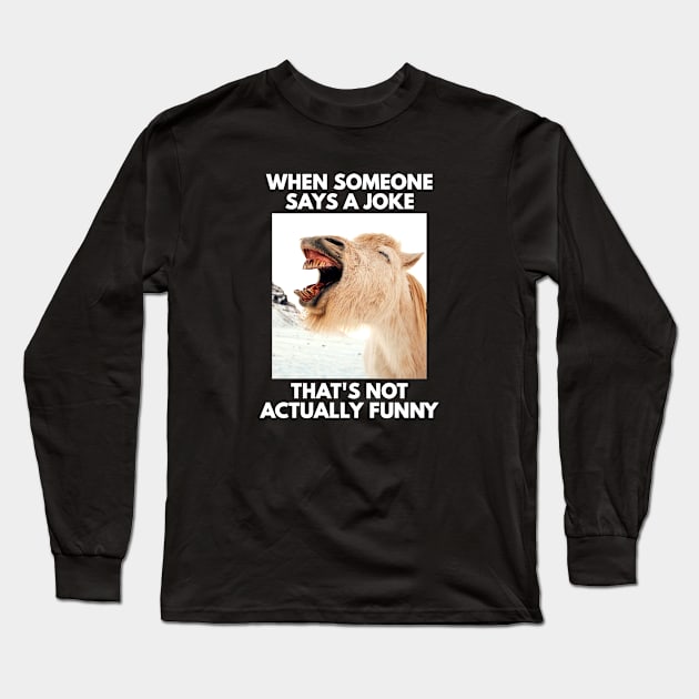 Laughing Horse Meme Long Sleeve T-Shirt by A -not so store- Store